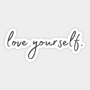 Love yourself - Life Quotes Sticker